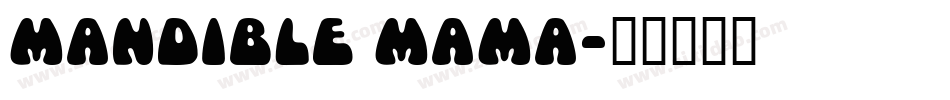 Mandible Mama字体转换